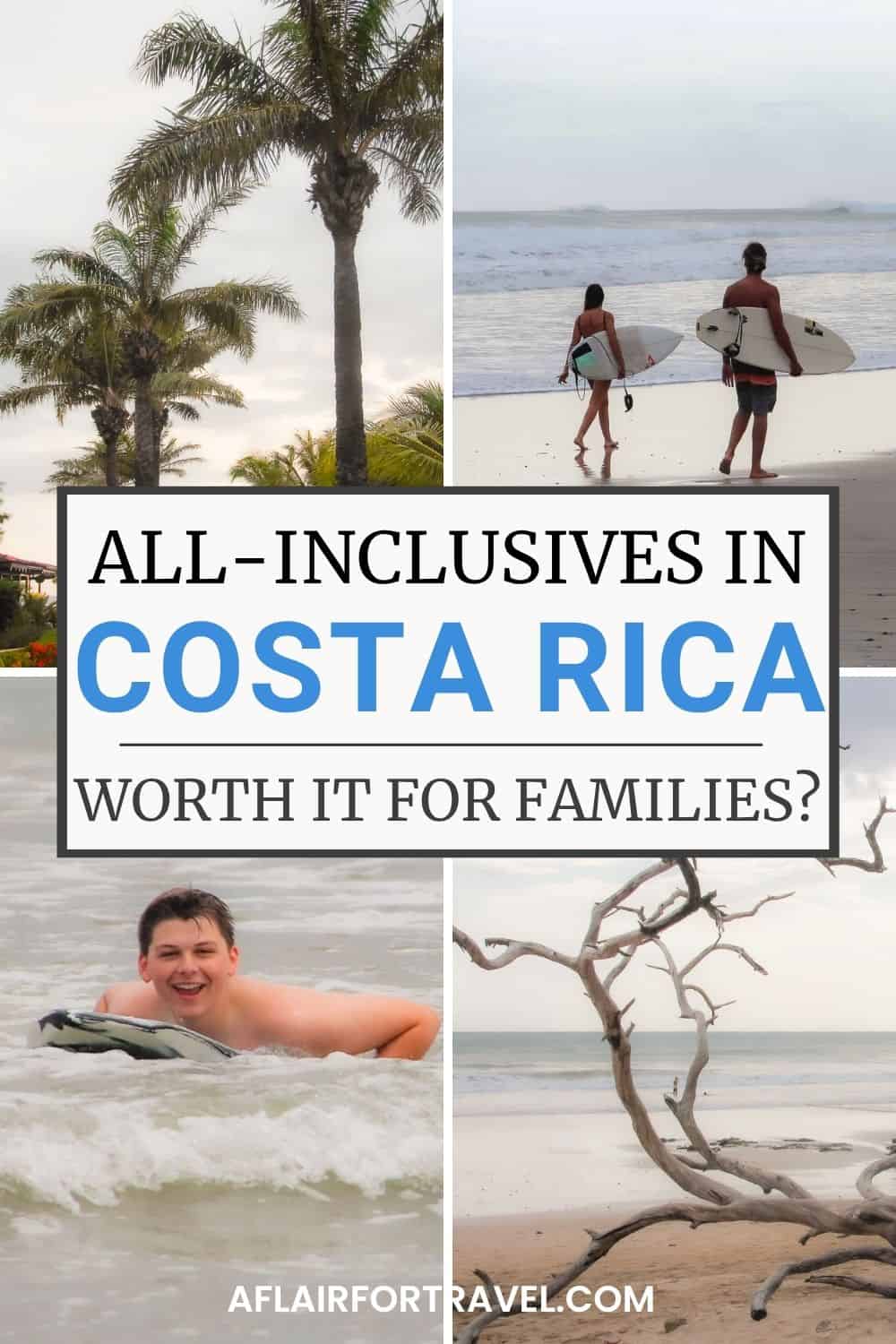 Pinterest graphic featuring four photos of Costa Rica, including palm trees, surfers walking along the beach, a child playing in the ocean, and a sandy beach with driftwood. Text reads “All-Inclusives in Costa Rica: Worth It for Families?”